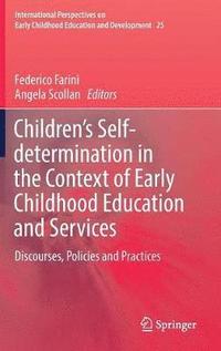 bokomslag Childrens Self-determination in the Context of Early Childhood Education and Services