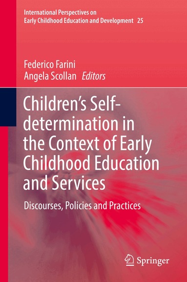 Federico Farini, Angela Scollan - Children’s Self-determination in the Context of Early Childhood Education and Services, Inbunden