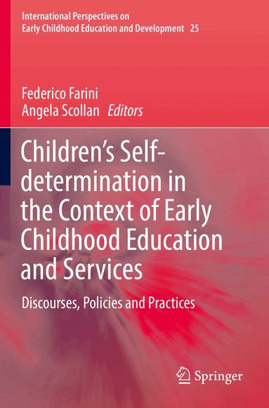 Federico Farini, Angela Scollan - Children’s Self-determination in the Context of Early Childhood Education and Services, Häftad