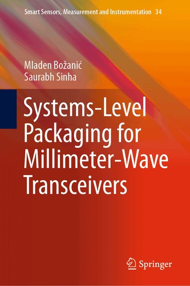 Mladen Božanić, Saurabh Sinha - Systems-Level Packaging for Millimeter-Wave Transceivers, Inbunden