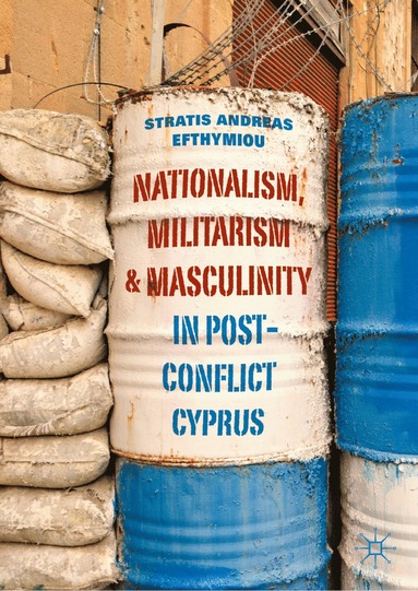 bokomslag Nationalism, Militarism and Masculinity in Post-Conflict Cyprus