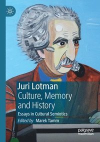 bokomslag Juri Lotman - Culture, Memory and History