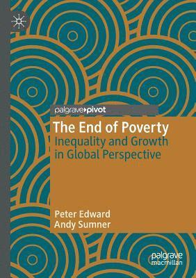 The End of Poverty: Inequality and Growth in Global Perspective