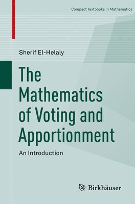 Sherif El-Helaly - Mathematics of Voting and Apportionment, Häftad