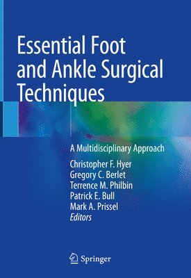Essential Foot and Ankle Surgical Techniques 1