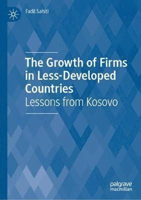 Fadil Sahiti - Growth of Firms in Less-Developed Countries, Inbunden