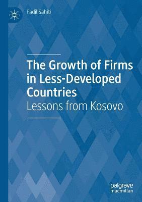 The Growth of Firms in Less-Developed Countries: Lessons from Kosovo