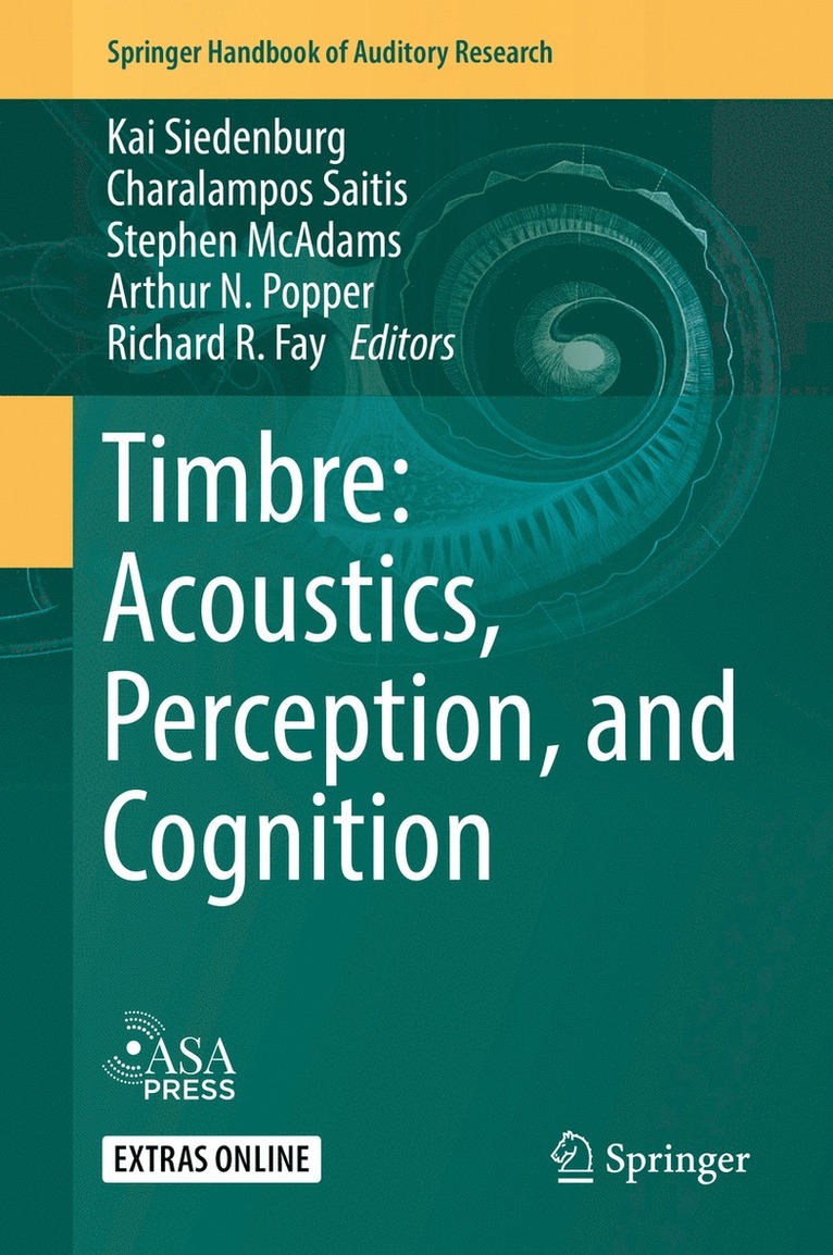 Kai Siedenburg, Charalampos Saitis, Stephen McAdams, Arthur N. Popper, Richard R. Fay - Timbre: Acoustics, Perception, and Cognition, Inbunden