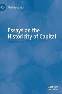 bokomslag Essays on the Historicity of Capital