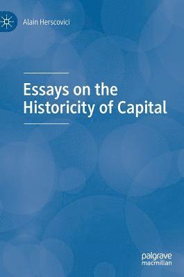 Essays on the Historicity of Capital 1