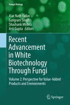 Recent Advancement in White Biotechnology Through Fungi 1