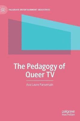 bokomslag The Pedagogy of Queer TV