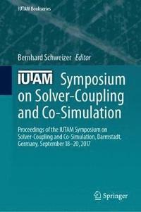 bokomslag IUTAM Symposium on Solver-Coupling and Co-Simulation