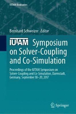 IUTAM Symposium on Solver-Coupling and Co-Simulation 1