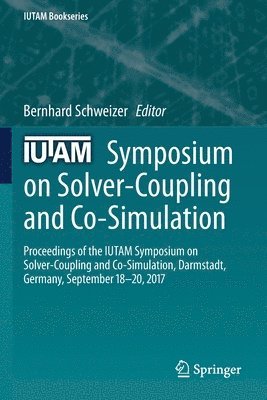 IUTAM Symposium on Solver-Coupling and Co-Simulation 1