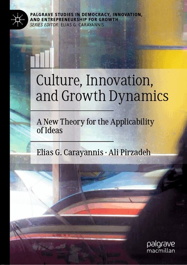 Elias G. Carayannis, Ali Pirzadeh - Culture, Innovation, and Growth Dynamics, Inbunden