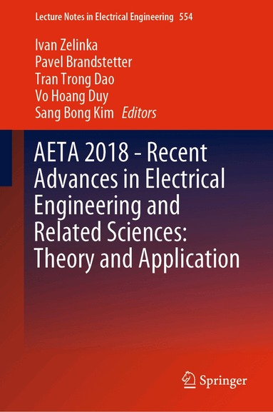 Ivan Zelinka, Pavel Brandstetter, Tran Trong Dao, Vo Hoang Duy, Sang Bong Kim - AETA 2018 - Recent Advances in Electrical Engineering and Related Sciences: Theory and Application, Inbunden