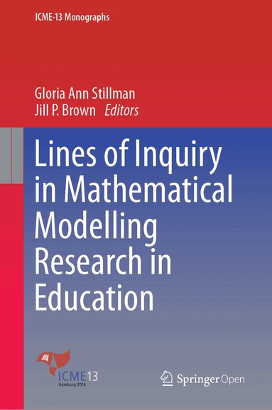 Gloria Ann Stillman, Jill P. Brown - Lines of Inquiry in Mathematical Modelling Research in Education, Inbunden