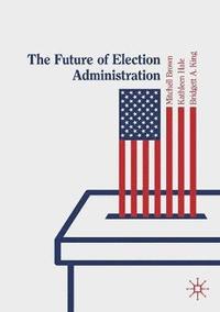 bokomslag The Future of Election Administration