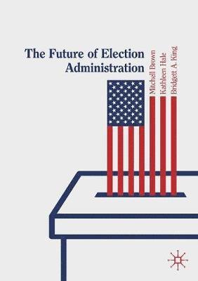 The Future of Election Administration 1