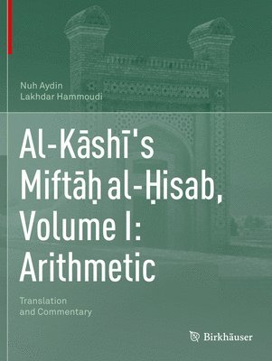 Al-Ksh's Mift al-isab, Volume I: Arithmetic 1