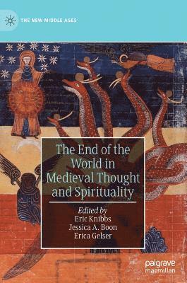 bokomslag The End of the World in Medieval Thought and Spirituality