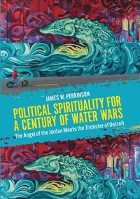 bokomslag Political Spirituality for a Century of Water Wars