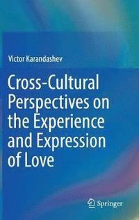 bokomslag Cross-Cultural Perspectives on the Experience and Expression of Love