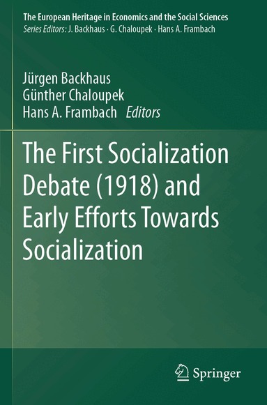 Jürgen Backhaus, Günther Chaloupek, Hans A. Frambach - First Socialization Debate (1918) and Early Efforts Towards Socialization, Häftad