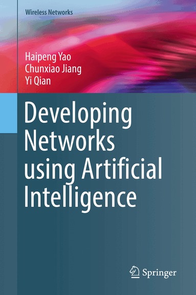 Haipeng Yao, Chunxiao Jiang, Yi Qian - Developing Networks using Artificial Intelligence, Inbunden