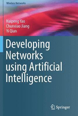 Haipeng Yao, Chunxiao Jiang - Developing Networks using Artificial Intelligence, Häftad