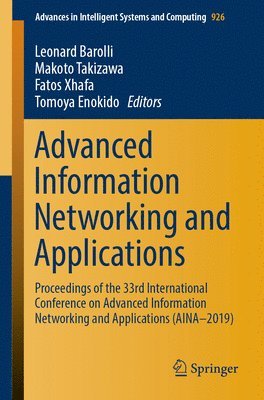 Leonard Barolli, Makoto Takizawa, Fatos Xhafa, Tomoya Enokido - Advanced Information Networking and Applications, Häftad