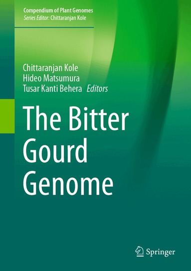 Chittaranjan Kole, Hideo Matsumura, Tusar Kanti Behera - Bitter Gourd Genome, Inbunden