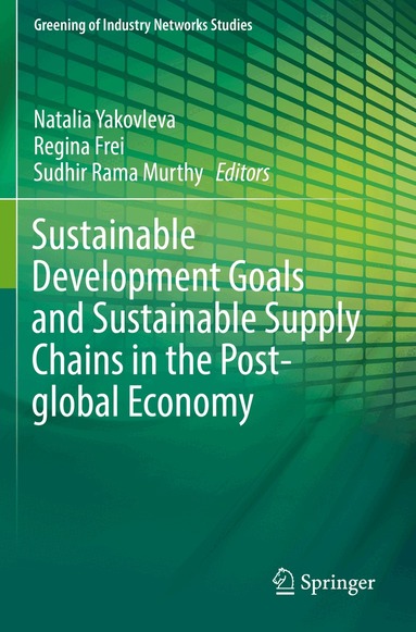 Natalia Yakovleva, Regina Frei, Sudhir Rama Murthy - Sustainable Development Goals and Sustainable Supply Chains in the Post-global Economy, Häftad