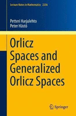 Orlicz Spaces and Generalized Orlicz Spaces 1