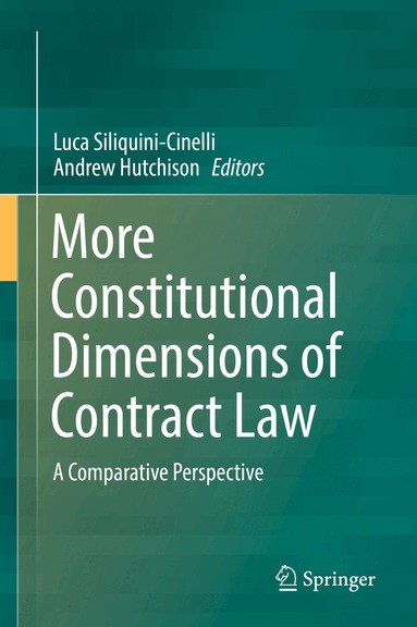 Luca Siliquini-Cinelli, Andrew Hutchison - More Constitutional Dimensions of Contract Law, Inbunden