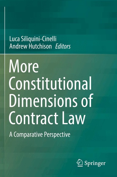 Luca Siliquini-Cinelli, Andrew Hutchison - More Constitutional Dimensions of Contract Law, Häftad