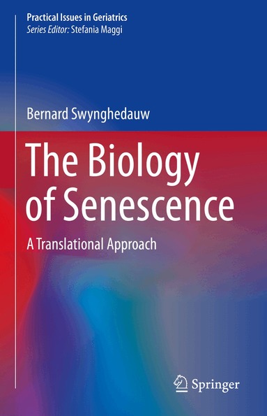 Bernard Swynghedauw - Biology of Senescence, Inbunden