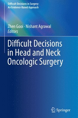 Difficult Decisions in Head and Neck Oncologic Surgery 1