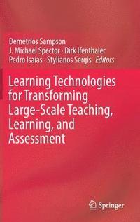 bokomslag Learning Technologies for Transforming Large-Scale Teaching, Learning, and Assessment