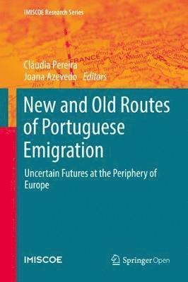 Cláudia Pereira, Joana Azevedo - New and Old Routes of Portuguese Emigration, Inbunden