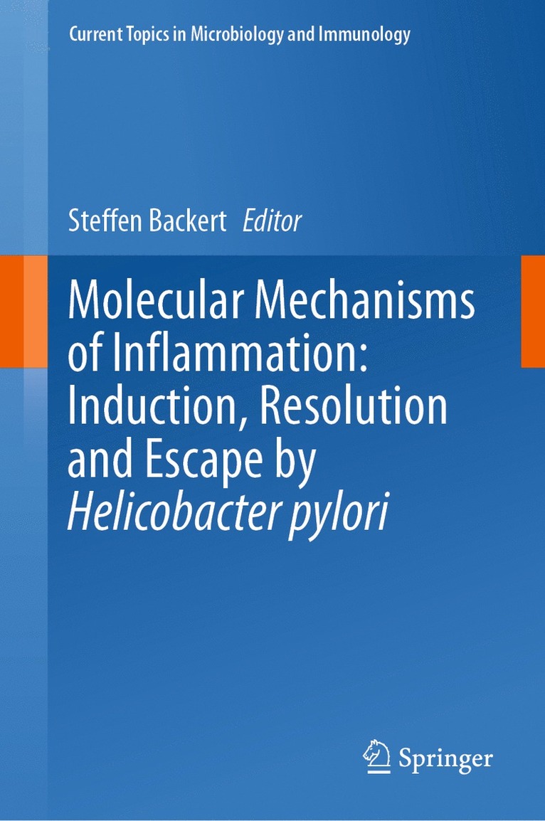 Steffen Backert - Molecular Mechanisms of Inflammation: Induction, Resolution and Escape by Helicobacter pylori, Inbunden