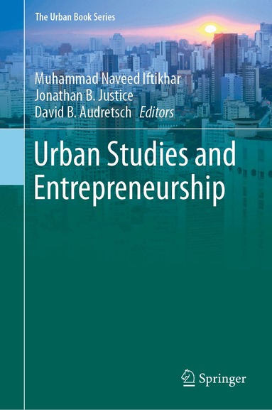 Muhammad Naveed Iftikhar, Jonathan B. Justice, David B. Audretsch - Urban Studies and Entrepreneurship, Inbunden