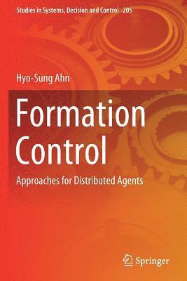 Hyo-Sung Ahn - Formation Control: Approaches for Distributed Agents, Häftad