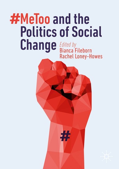 Bianca Fileborn, Rachel Loney-Howes - #MeToo and the Politics of Social Change, Häftad