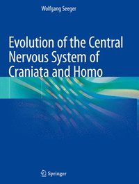 bokomslag Evolution of the Central Nervous System ofCraniataand Homo