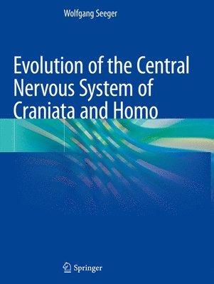 Evolution of the Central Nervous System ofCraniataand Homo 1