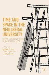 bokomslag Time and Space in the Neoliberal University