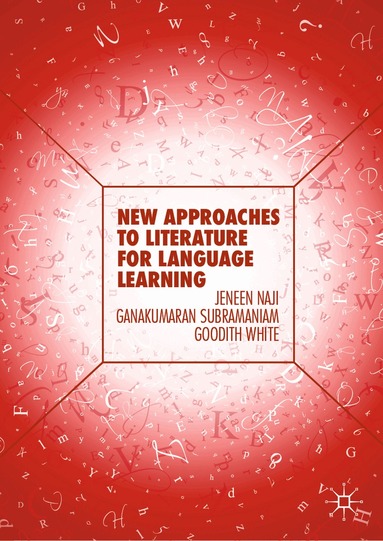 Jeneen Naji, Ganakumaran Subramaniam, Goodith White - New Approaches to Literature for Language Learning, Inbunden