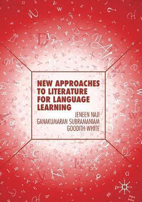 Jeneen Naji, Ganakumaran Subramaniam - New Approaches to Literature for Language Learning, Häftad
